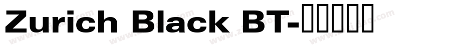 Zurich Black BT字体转换